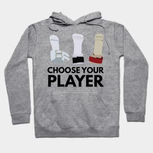 Choose Your Player Hoodie